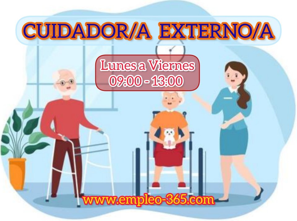 CUIDADOR/A EXTERNO/A DE LUNES A VIERNES (4 HORAS/DÍA). SUELDO DE 630,40 €/MES